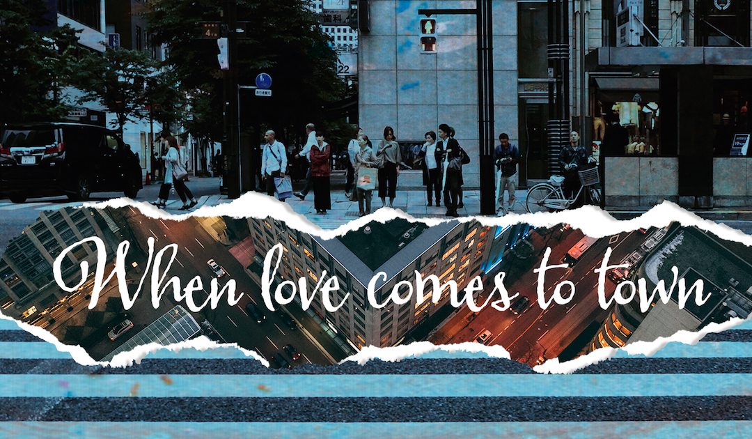 “When Love comes to town…”
