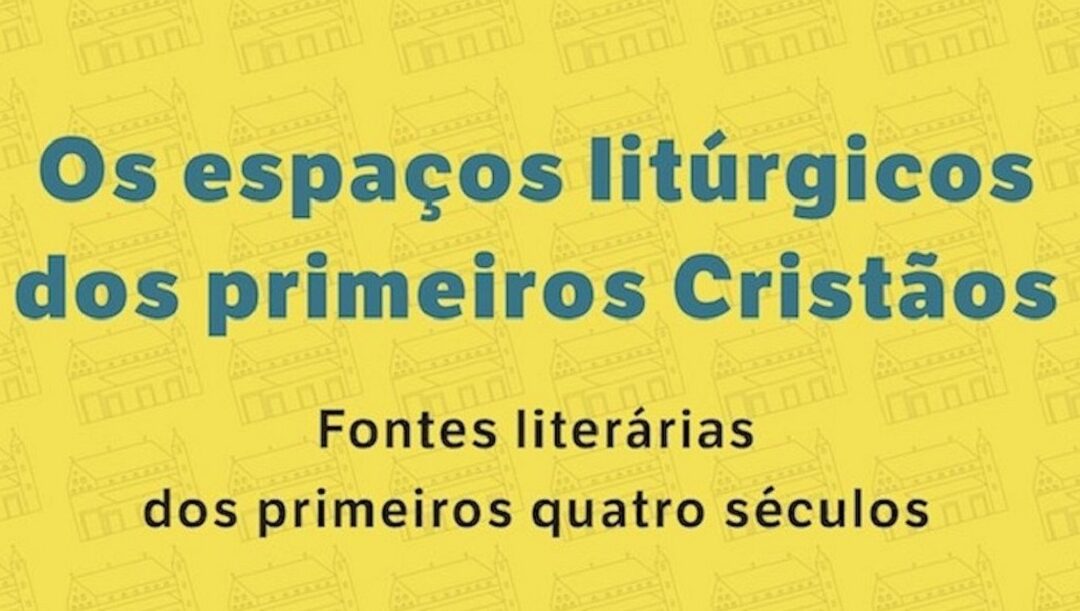As casas e os espaços dos primeiros cristãos