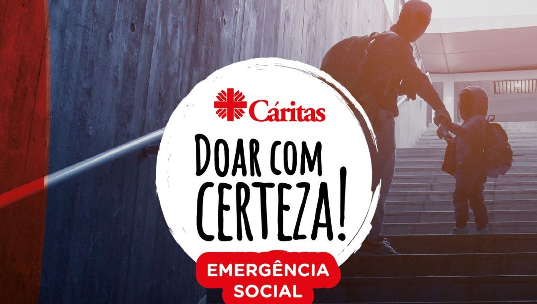 Cáritas lança campanha de emergência: “Doar Com Certeza”