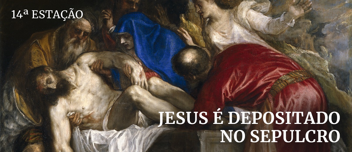 Décima Quarta Estação. Via-sacra