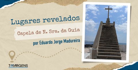 Lugares revelados_Capela Senhora da Guia_7Margens
