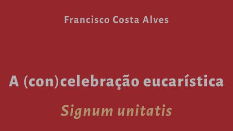 Concelebração eucarística: sob o signo da unidade triádica 1