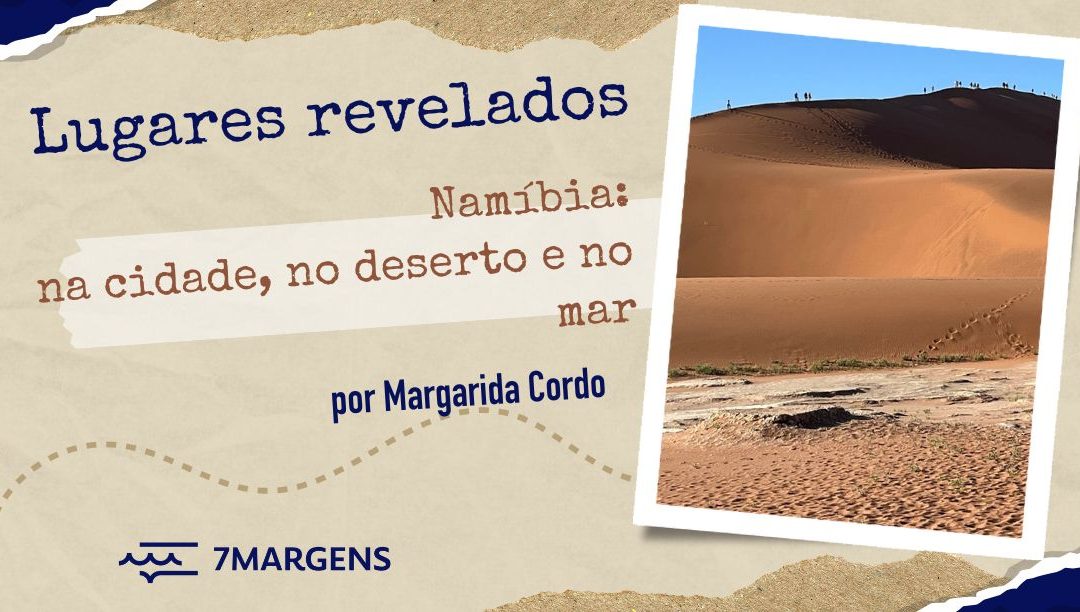 Namíbia: na cidade, no deserto e no mar