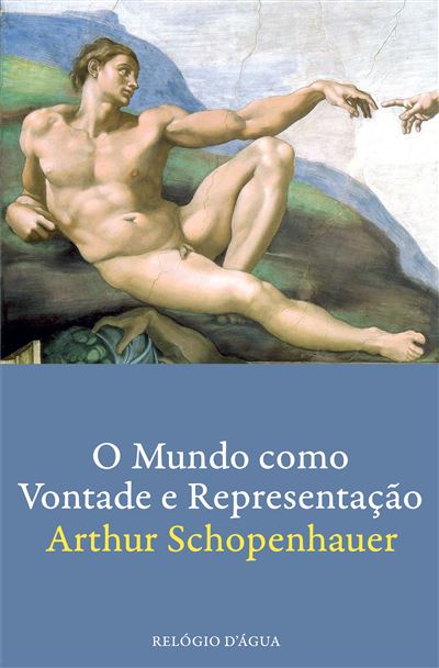 O Mundo Como Vontade e Representação