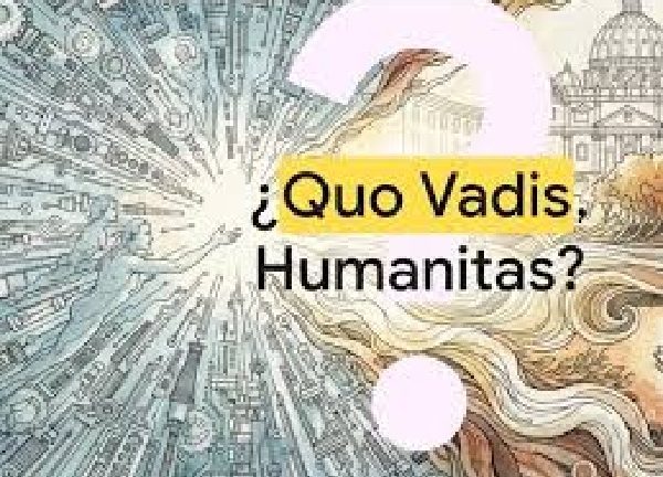 Quo Vadis Humanitas