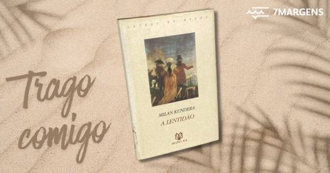 A Lentidão, de Milan Kundera Trago comigo Ruben